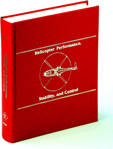 Helicopter Performance, Stability, and Control by Raymond Prouty [used]