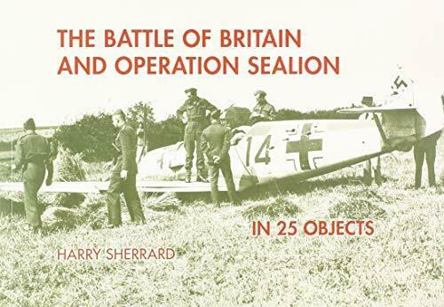 The Battle of Britain and Operation Sealion by Harry Sherrard