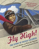 Fly High!  The Story of Bessie Coleman